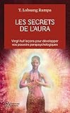 Les secrets de l'aura: 28 lecons pour developper vos pouvoirs by