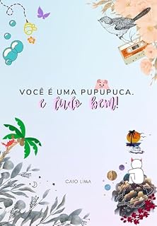 Livro Você é uma Pupupuca. E Tudo Bem!