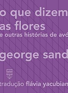 Livro O que dizem as flores e outras histórias de avó
