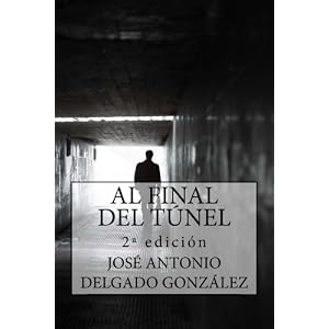 Al Final del Túnel: Una historia sobre el despertar del Alma (Spanish Edition)