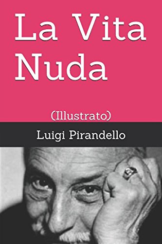La Vita Nuda: (Illustrato) (Novelle per un anno)