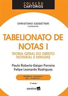 Livro Col. Cartórios - Tabelionato de Notas I - Teoria Geral do Direito Notarial e Minutas