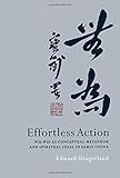 Effortless Action: Wu-wei As Conceptual Metaphor and Spiritual Ideal in Early China