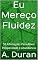 Livro Eu Mereço Fluidez: 50 Afirmações Para Ativar Prosperidade e Abundância
