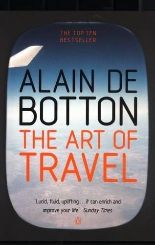 The Art of Travel by Alain de Botton (2003-05-29)