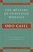 The Mystery of Christian Worship (Milestones in Catholic Theology)