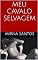 Livro MEU CAVALO SELVAGEM (NOITES QUENTES E ÚMIDAS: VINTE CONTOS PARA LER NA CAMA)