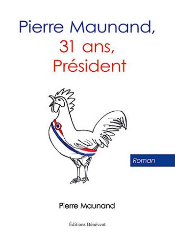 Pierre Maunaud, 31 ans, président by (Paperback)