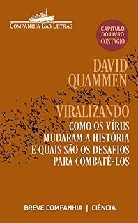 Livro Viralizando: Como os vírus mudaram a história e quais são os desafios para combatê-los (capítulo do livro Contágio) (Breve Companhia)