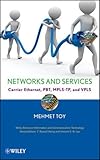 Carrier Ethernet : Pseudowires, MPLS-TP and VPLS, Toy, Mehmet, 0470391197