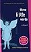 Three Little Words: A Memoir - Book by Ashley Rhodes-Courter