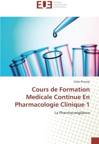 Cours de Formation Medicale Continue En Pharmacologie Clinique 1: La Pharmacovigilance (French Edition) Paperback – March 1, 2016