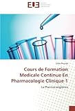 Cours de Formation Medicale Continue En Pharmacologie Clinique 1: La
Pharmacovigilance (French Edition)