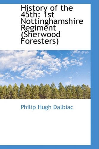 History of the 45th: 1st Nottinghamshire Regiment (Sherwood Foresters)
