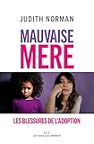 Mauvaise mère : Les blessures de l'adoption by 