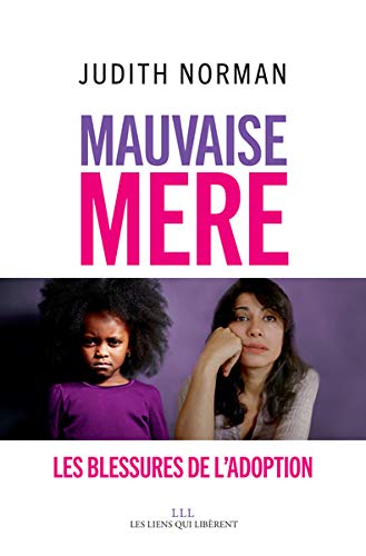 Mauvaise mère : Les blessures de l'adoption by Judith Norman