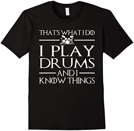 Men's I Play Drums And I Know Things - Drums T-Shirt 3XL Black
