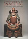 Arms and Armor of the Samurai: The History of Weaponry in Ancient Japan by