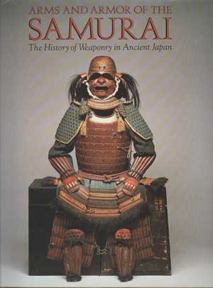 Arms and Armor of the Samurai: The History of Weaponry in Ancient Japan by I. Bottomley, A. P. Hopson (Hardcover)