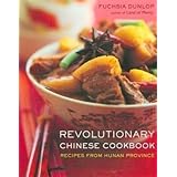 Revolutionary Chinese Cookbook: Recipes from Hunan Province
