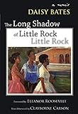 The Long Shadow of Little Rock: A Memoir by