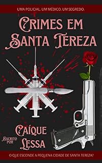 Livro Crimes em Santa Tereza: Uma Policial. Um Médico. Um segredo.