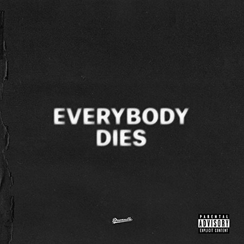 everybody dies [Explicit]