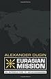 Eurasian Mission: An Introduction to Neo-Eurasianism