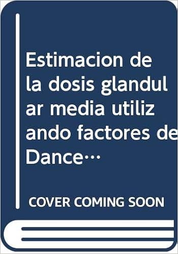 Estimacion De La Dosis Glandular Media Utilizando Factores De Dance Estimacion Con Factores De Dance Amazon Es Paredes Lopez Lilian Roxana Curo Maquen Luis Alberto Trujillo Y Walter Manuel Libros