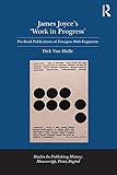 James Joyce's 'Work in Progress': Pre-Book Publications of Finnegans Wake Fragments (Studies in Publ by Dirk Van Hulle
