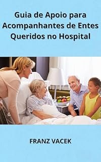 Livro Guia de Apoio para Acompanhantes de Entes Queridos no Hospital