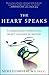 The Heart Speaks: A Cardiologist Reveals the Secret Language of Healing