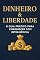 Livro Dinheiro e Liberdade