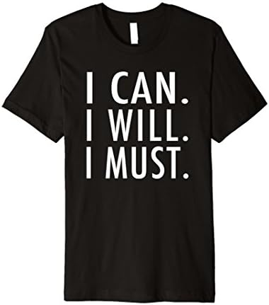 Men's I Can. I Will. I Must. Success Motivational T-Shirt 2XL Black
