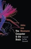 The Computer and the Brain (The Silliman Memorial Lectures Series)