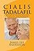 C I A L I S (Tadalafil): Treats Erectile Dysfunction, Symptoms of Benign Prostatic Hyperplasia, and Pulmonary Arterial Hypertension