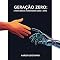 Livro Geração Zero: A Nova Era da Humanidade (2055–2090)