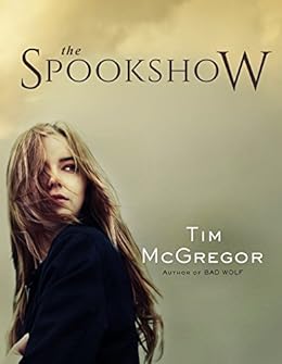 The Spookshow: (Book 1) by [McGregor, Tim]
