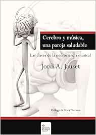 Cerebro y música, una pareja saludable. Las claves de la neurociencia musical
