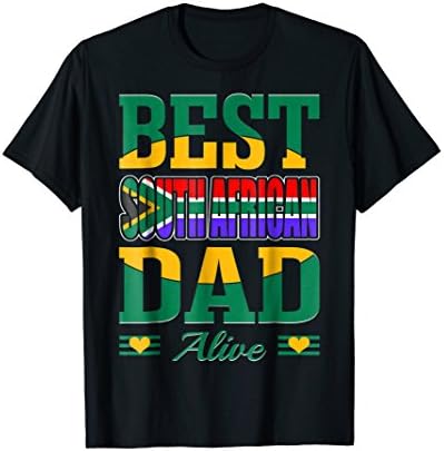 Best South African Dad Alive Fathers Day Gift Tshirt