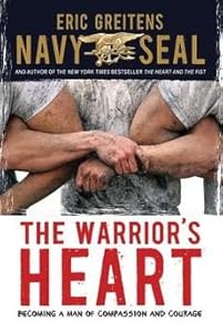 [(The Warrior's Heart : Becoming a Man of Compassion and Courage)] [By (author) Eric Greitens] published on (February, 2015)