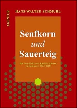 Senfkorn Und Sauerteig Die Geschichte Des Rauhen Hauses Von 1833