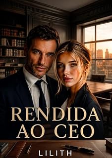 Livro RENDIDA AO CEO: A única regra que eles quebraram foi a de nunca se apaixonar
