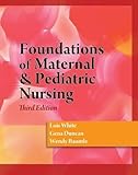 Foundations of Maternal & Pediatric Nursing