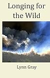 Longing for the Wild by Lynn Gray