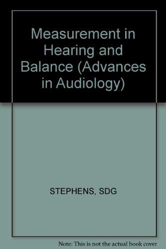 Measurement in Hearing and Balance (Advances in Audiology, Vol. 5)