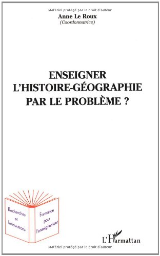 Enseigner l'histoire-géographie par le problème ?