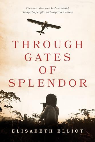 Through Gates of Splendor: The Event That Shocked the World