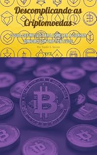 Livro Descomplicando as Criptomoedas (Explorando o Mundo das Finanças Livro 3)