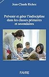 Prévenir et gérer l'indiscipline dans les classes primaires et secondaires by 